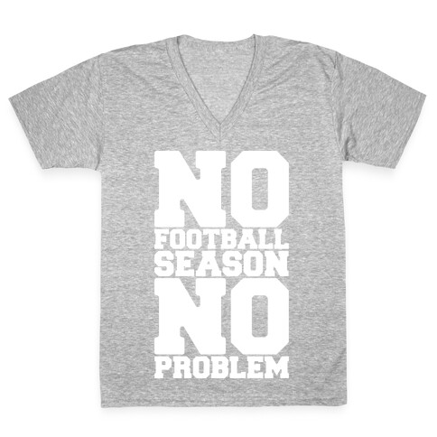 No Football Season No Problem V-Neck Tee Shirt