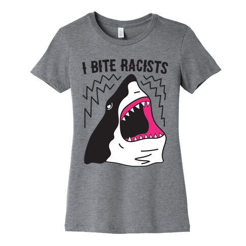 I Bite Racists Shark Womens T-Shirt