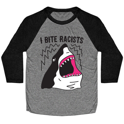 I Bite Racists Shark Baseball Tee