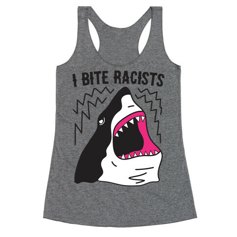 I Bite Racists Shark Racerback Tank Top