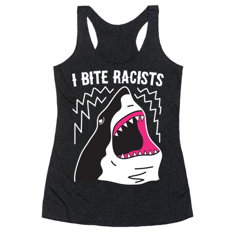 I Bite Racists Shark Racerback Tank Top