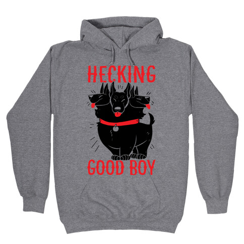 Hecking Good Boy Hooded Sweatshirt