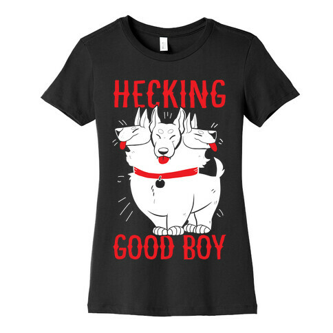 Hecking Good Boy Womens T-Shirt