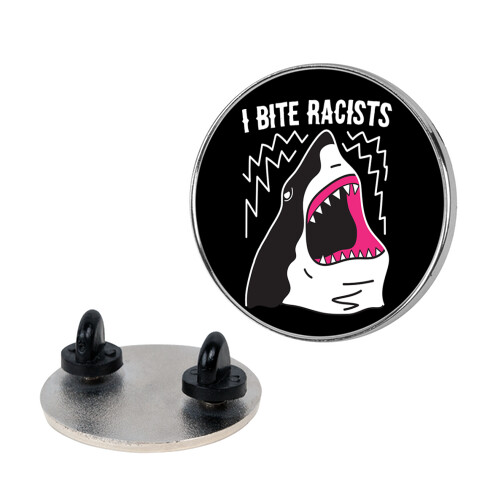 I Bite Racists Shark Pin