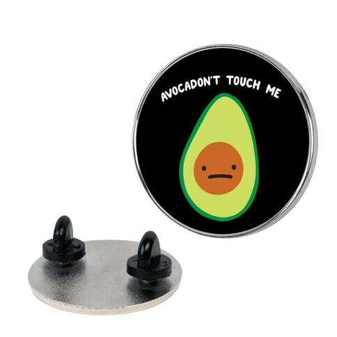 Avocadon't Touch Me Pin