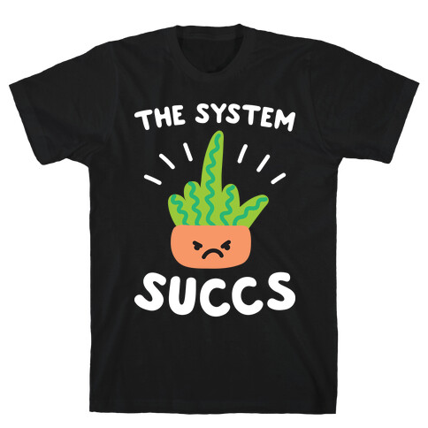 The System Succs T-Shirt