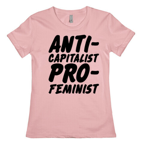 Anti-Capitalist Pro-Feminist Womens T-Shirt