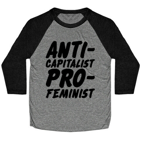Anti-Capitalist Pro-Feminist Baseball Tee