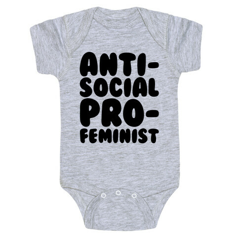 Anti-Social Pro-Feminist  Baby One-Piece