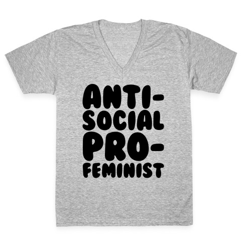 Anti-Social Pro-Feminist  V-Neck Tee Shirt