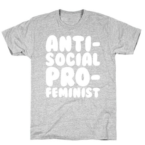 Anti-Social Pro-Feminist White Print T-Shirt