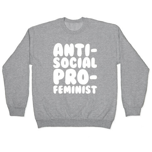 Anti-Social Pro-Feminist White Print Pullover