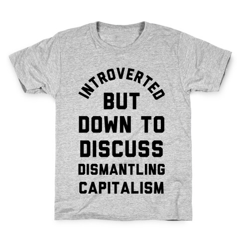Introverted but Down to Discuss Dismantling Capitalism Kids T-Shirt