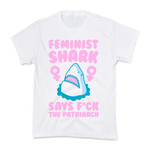 Feminist Shark Says F*ck The Patriarch Kids T-Shirt