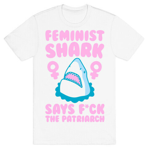 Feminist Shark Says F*ck The Patriarch T-Shirt