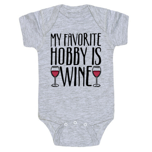 My Favorite Hobby Is Wine Baby One-Piece