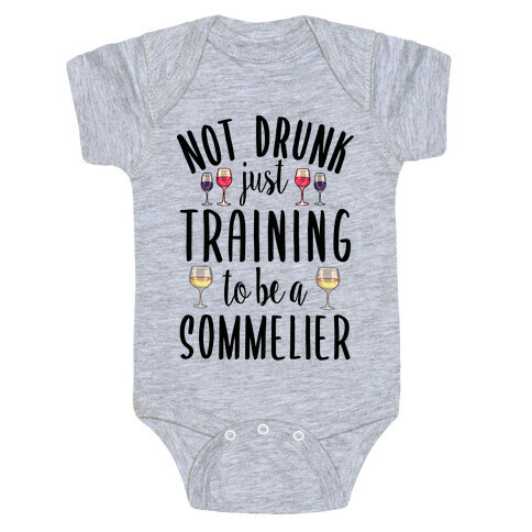 Not Drunk Just Training to be a Sommelier Baby One-Piece