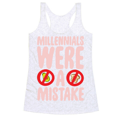 Millennials Were A Mistake Racerback Tank Top