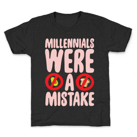 Millennials Were A Mistake White Print Kids T-Shirt