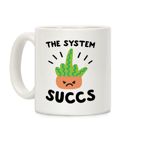 The System Succs Coffee Mug