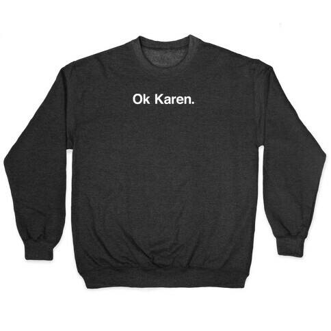 Ok, Karen. Pullover