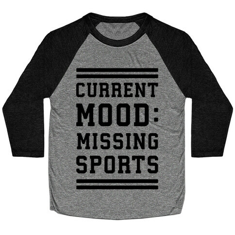 Current Mood: Missing Sports Baseball Tee