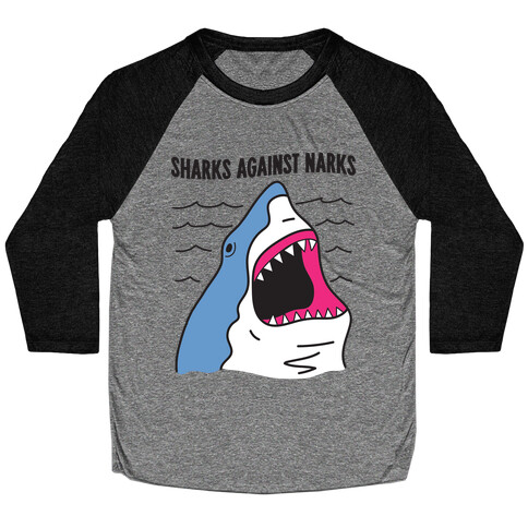 Sharks Against Narcs Baseball Tee