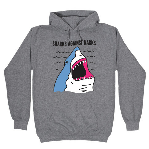Sharks Against Narcs Hooded Sweatshirt