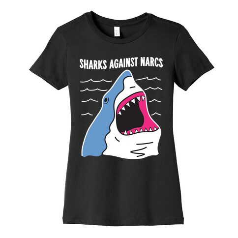 Sharks Against Narcs Womens T-Shirt