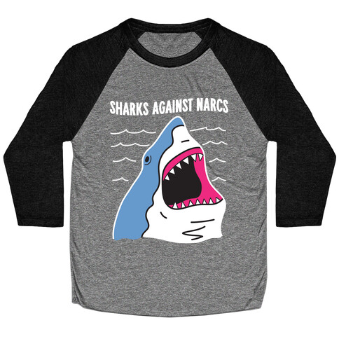 Sharks Against Narcs Baseball Tee