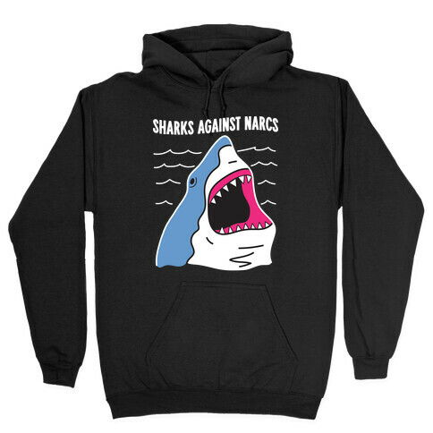 Sharks Against Narcs Hooded Sweatshirt