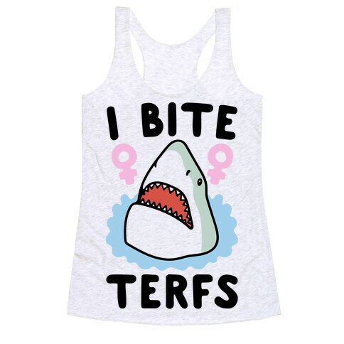 I Bite Terfs Shark Parody Racerback Tank Top