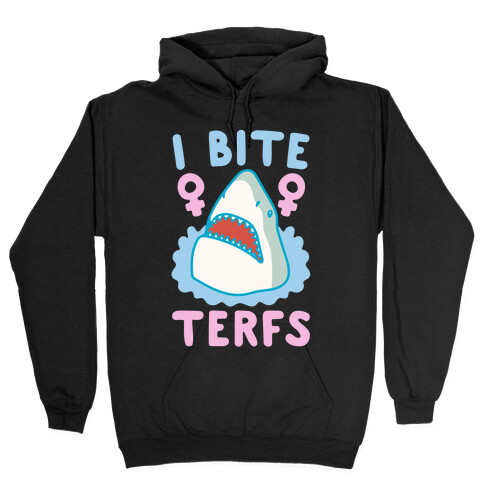 I Bite Terfs Shark Parody White Print Hooded Sweatshirt