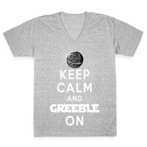 Keep Calm and Greeble On V-Neck Tee Shirt