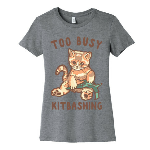 Too Busy Kitbashing Kitten Womens T-Shirt