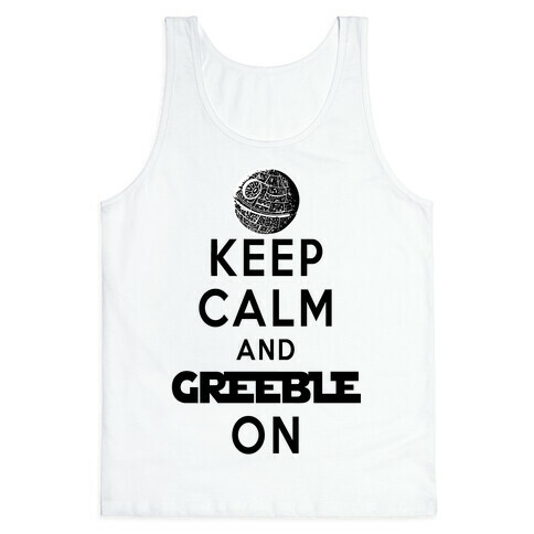 Keep Calm and Greeble On White Tank Top