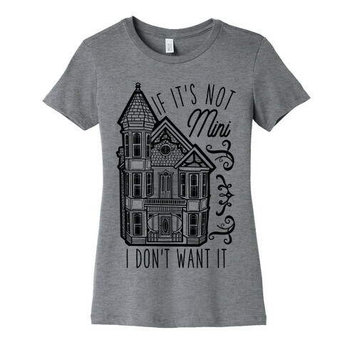 If It's Not Mini I Don't Want It White Womens T-Shirt