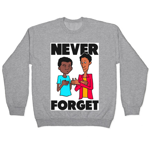 Never Forget (Troy & Abed) Pullover