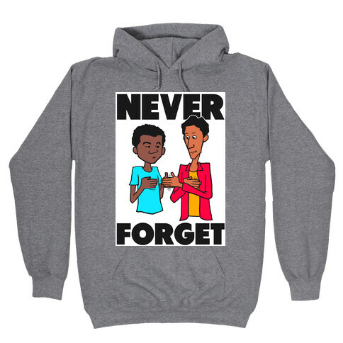 Never Forget (Troy & Abed) Hooded Sweatshirt