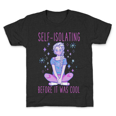 Self-isolating Before it Was Cool Kids T-Shirt