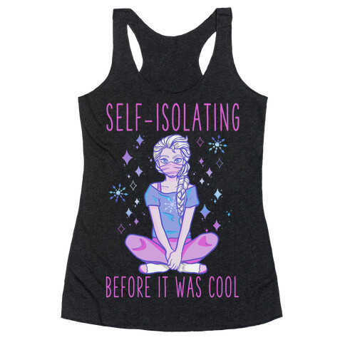 Self-isolating Before it Was Cool Racerback Tank Top