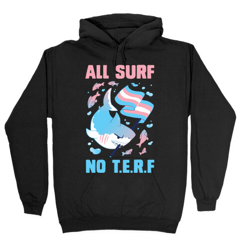 All Surf No T.E.R.F Hooded Sweatshirt