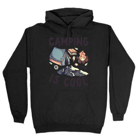 Camping Is Cool Hooded Sweatshirt