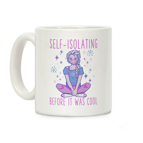 Self-isolating Before it Was Cool Coffee Mug