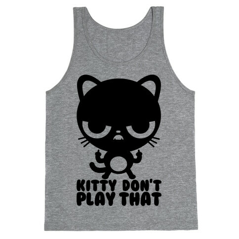 Kitty Don't Play That Tank Top