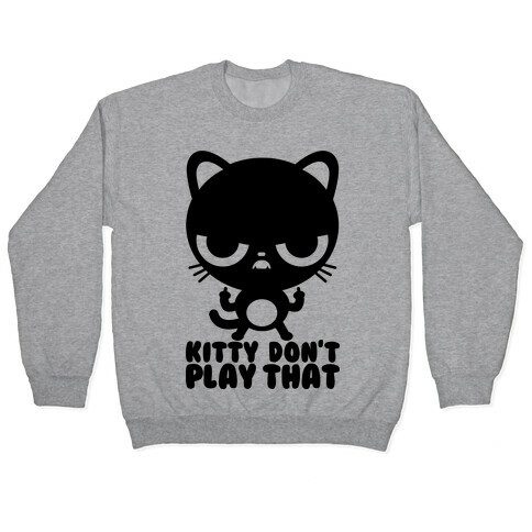 Kitty Don't Play That Pullover