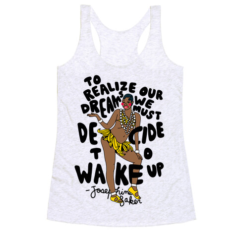 Realize Your Dreams ~ Josephine Baker Racerback Tank Top