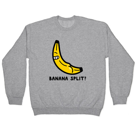 Banana Split? Pullover