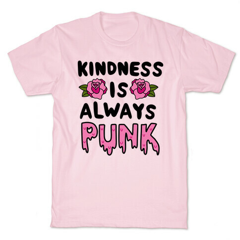 Kindness is Always Punk T-Shirt
