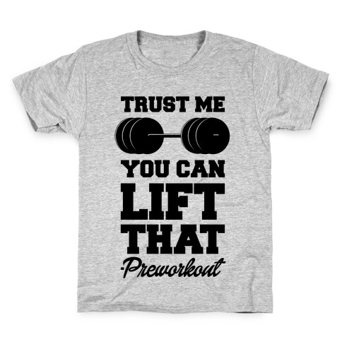 Trust Me You Lift That Kids T-Shirt